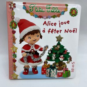 Livre histoire P’tite fille Alice joue à fêter Noël édition Fleurus
